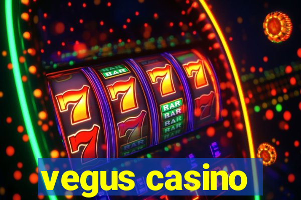 vegus casino