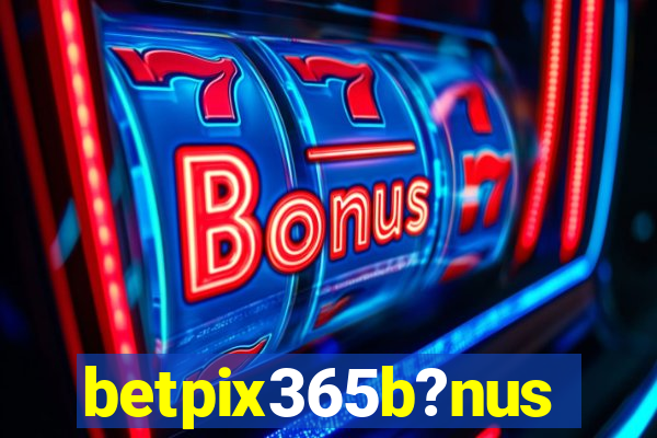 betpix365b?nus