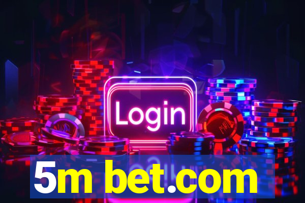 5m bet.com