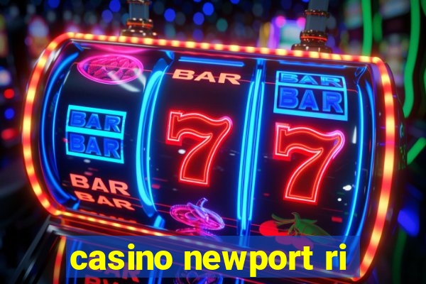 casino newport ri