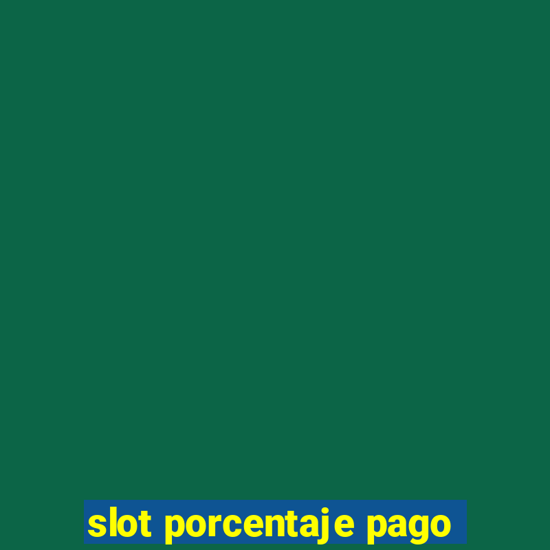 slot porcentaje pago