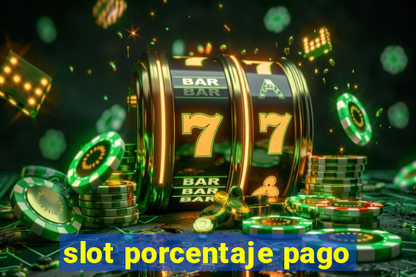 slot porcentaje pago