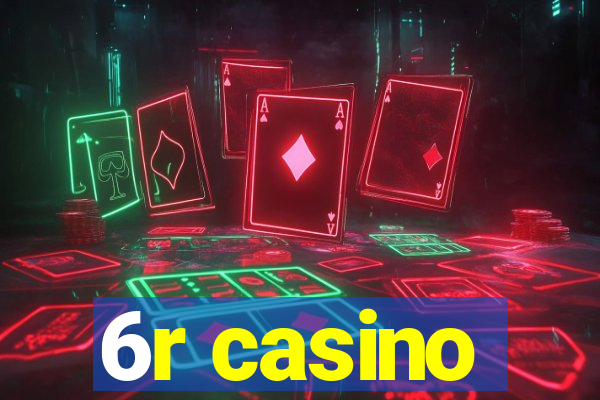 6r casino