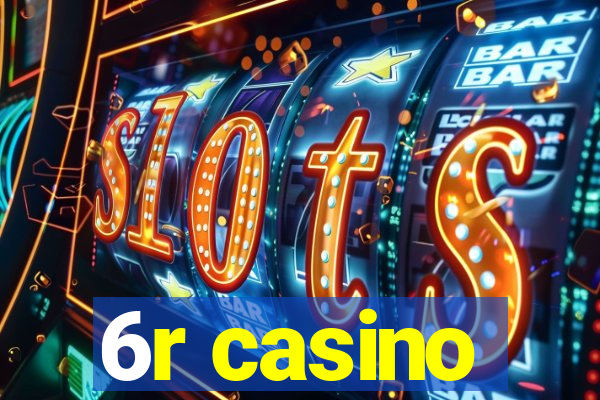 6r casino