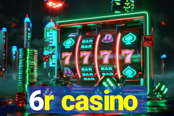 6r casino