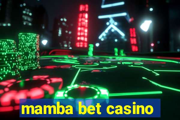 mamba bet casino