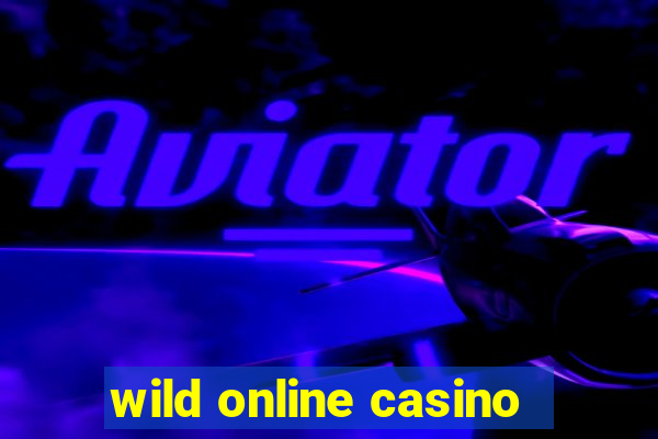 wild online casino