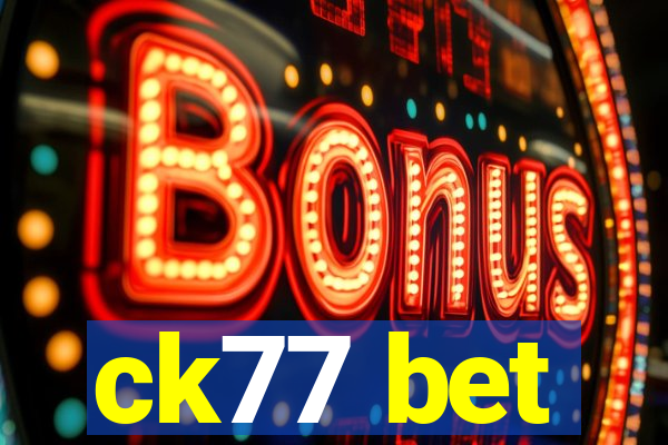 ck77 bet