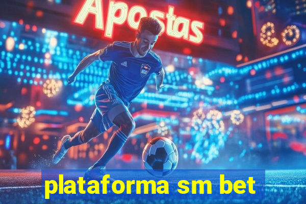 plataforma sm bet