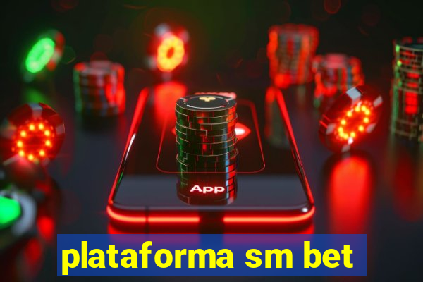 plataforma sm bet