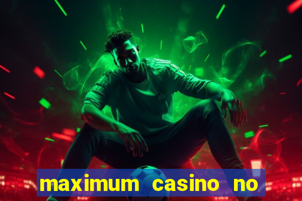 maximum casino no deposit bonus