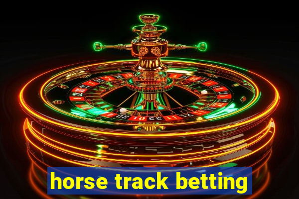 horse track betting