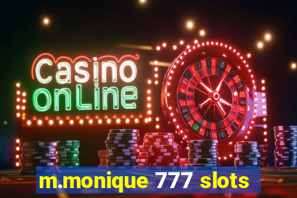 m.monique 777 slots