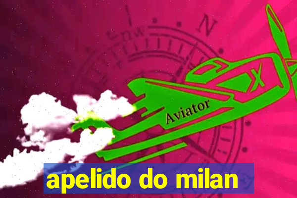 apelido do milan