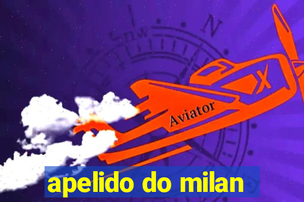 apelido do milan