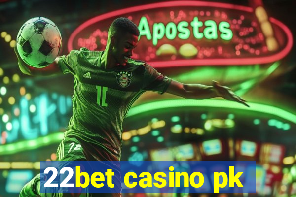 22bet casino pk