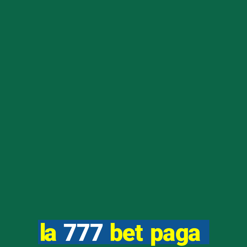 la 777 bet paga