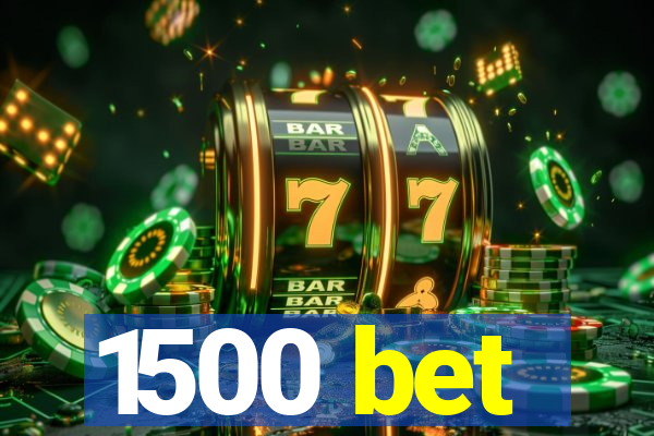 1500 bet