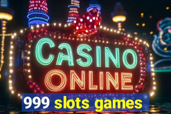 999 slots games