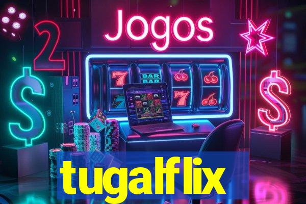 tugalflix