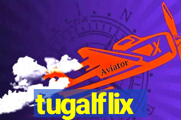 tugalflix