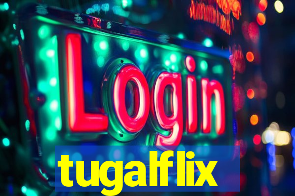 tugalflix