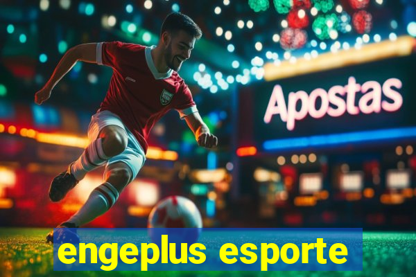 engeplus esporte