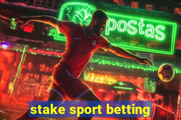 stake sport betting