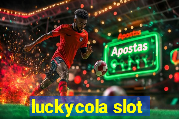 luckycola slot