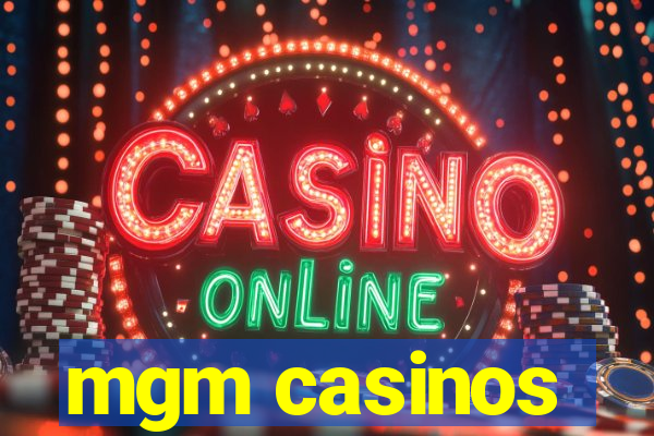 mgm casinos