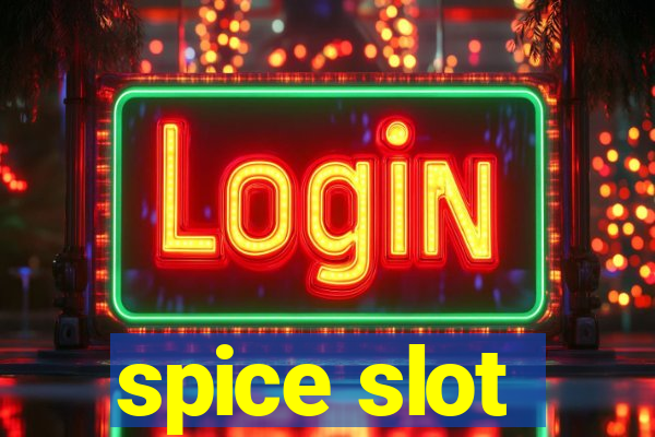 spice slot