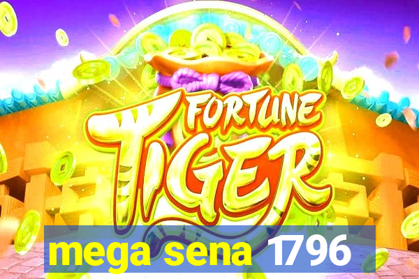 mega sena 1796