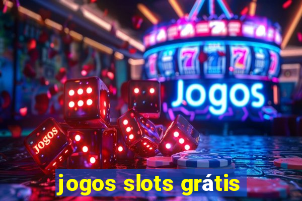 jogos slots grátis