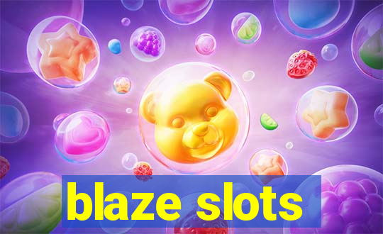 blaze slots