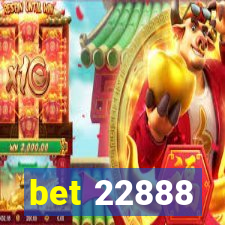 bet 22888