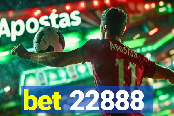 bet 22888