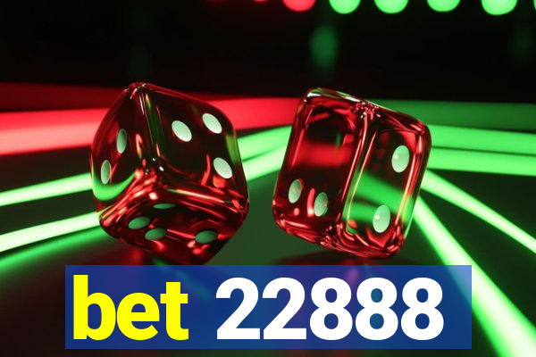 bet 22888