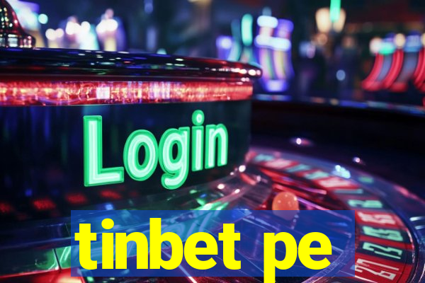 tinbet pe