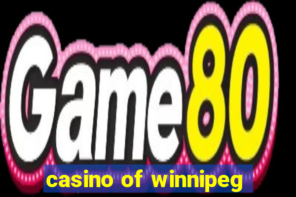 casino of winnipeg