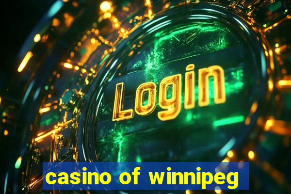 casino of winnipeg