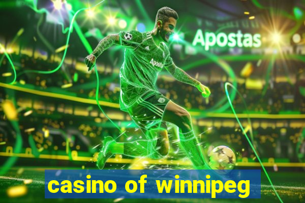 casino of winnipeg