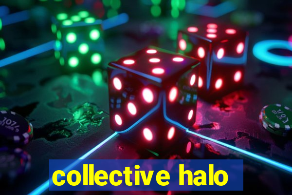 collective halo