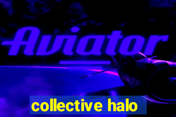 collective halo