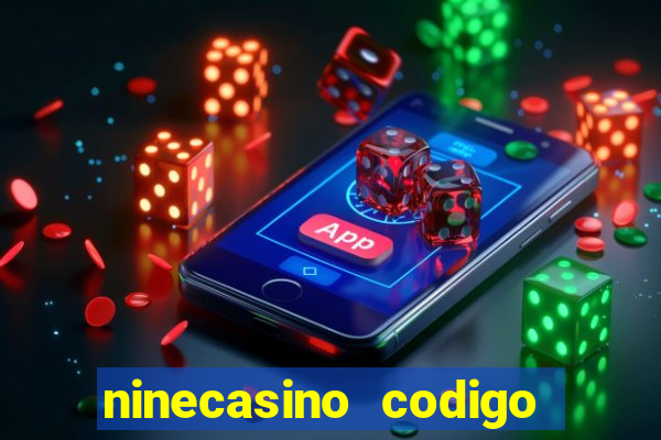 ninecasino codigo de bonus