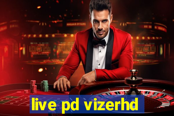 live pd vizerhd