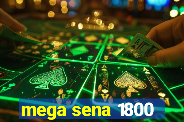 mega sena 1800