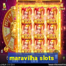 maravilha slots