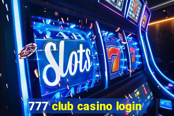 777 club casino login