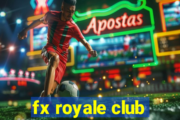 fx royale club