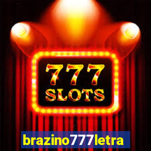 brazino777letra